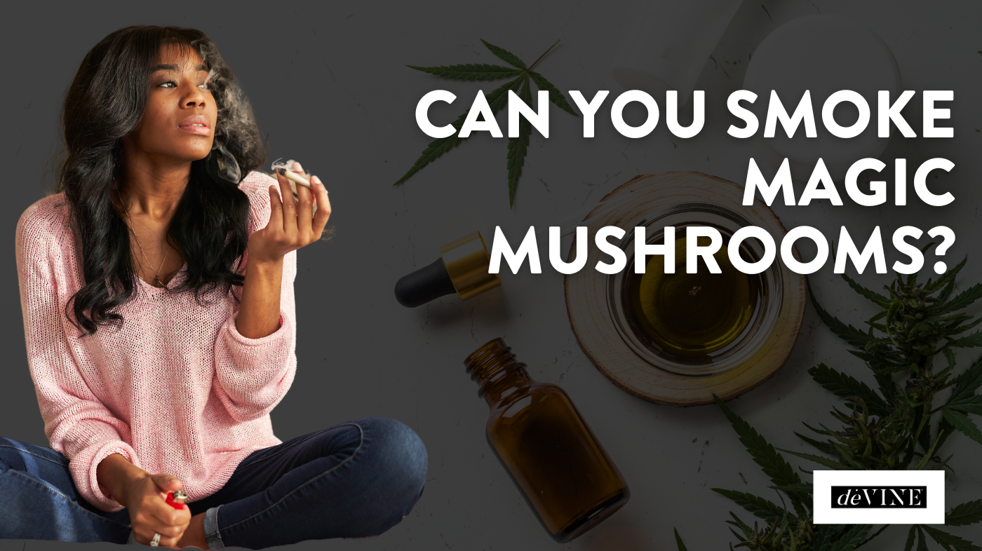 Can You Smoke Magic Mushrooms?