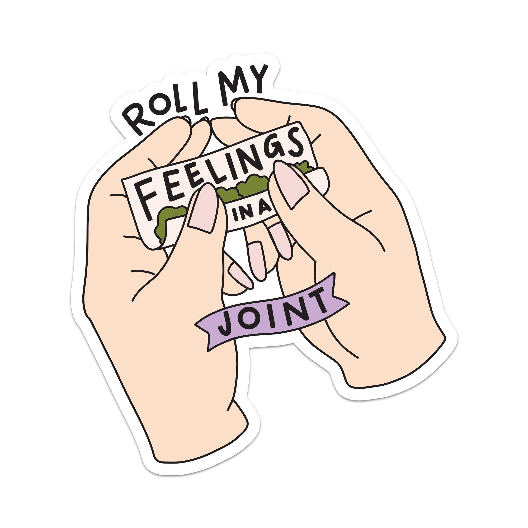 Roll My Feelings In A Joint Sticker