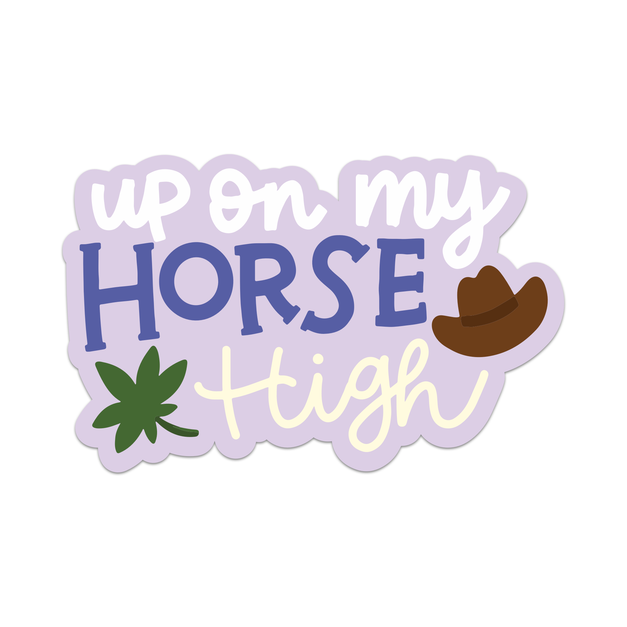 The Up On My Horse, High. sticker by Mouthy Broad features a cowboy hat and green marijuana leaf on light purple—perfect as a western-themed planner accessory.