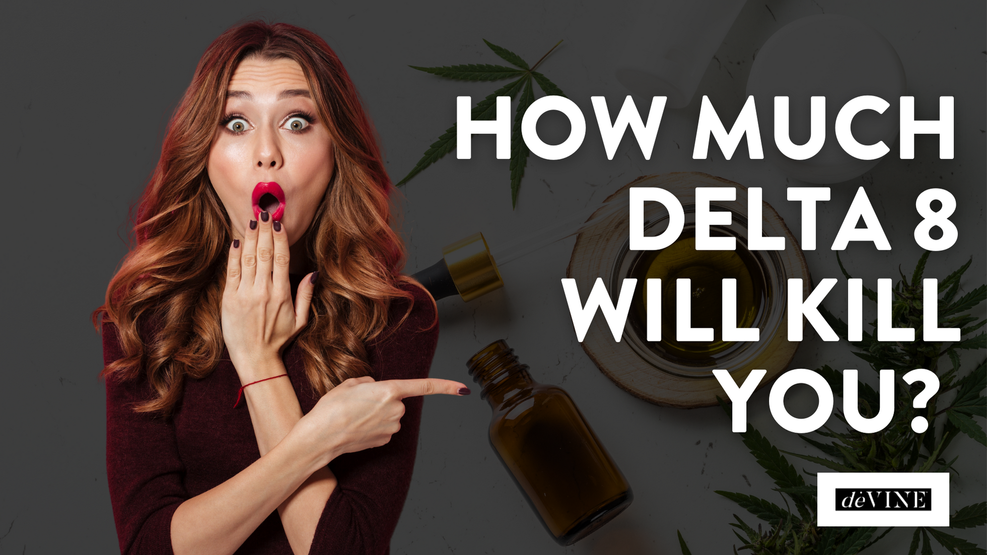How Much Delta 8 Will Kill You?