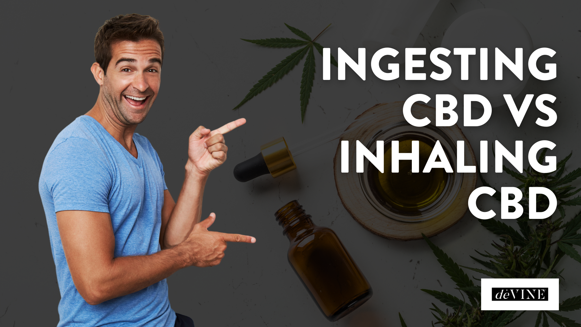 Ingesting CBD vs Inhaling CBD