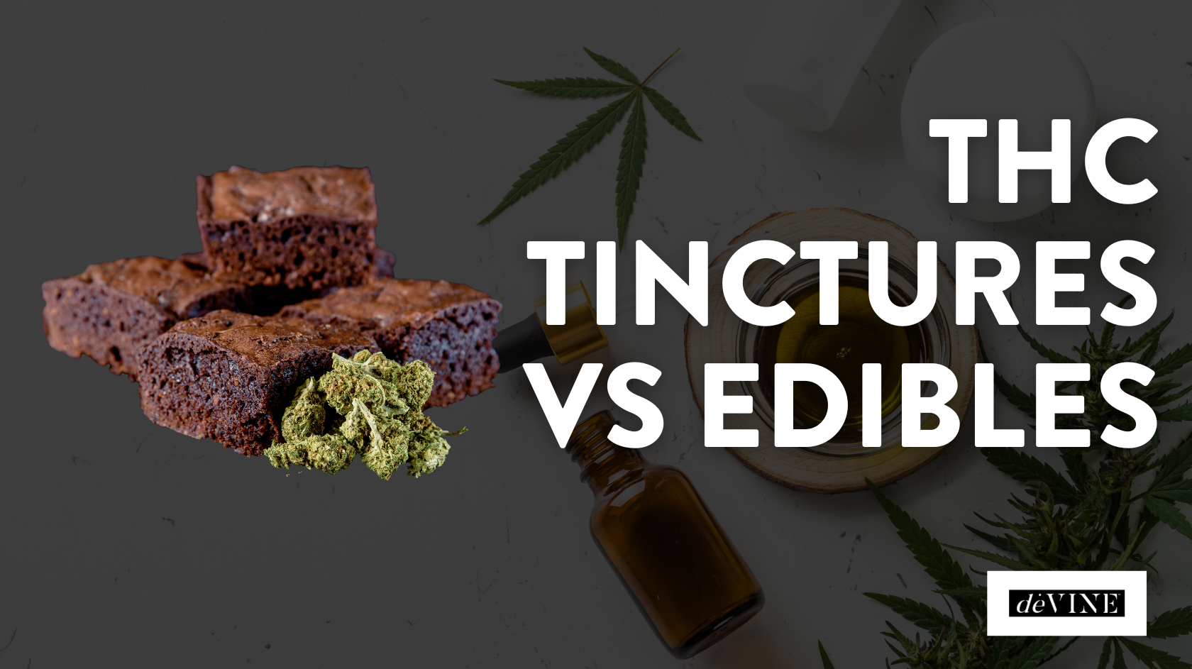 THC Tinctures vs Edibles: The Ultimate Showdown - Who Wins the Cannabis Battle?