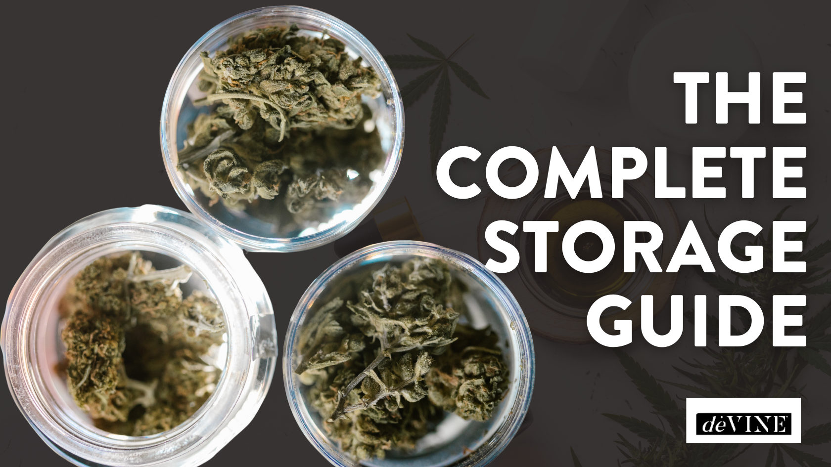 The Complete Storage Guide: How to Properly Store Cannabis, Kratom, and Mushrooms
