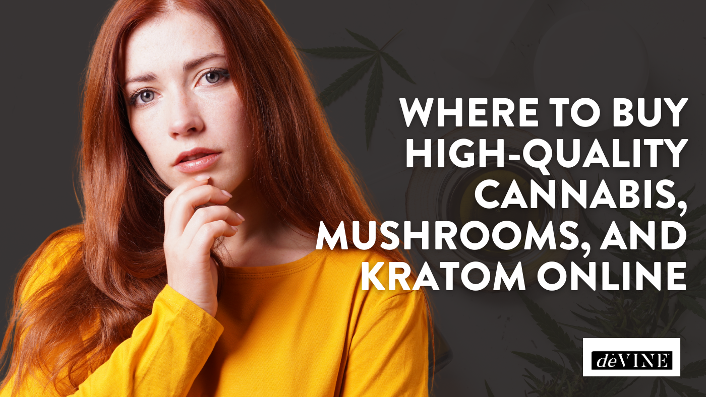 Where to Buy High-Quality Cannabis, Mushrooms, and Kratom Online
